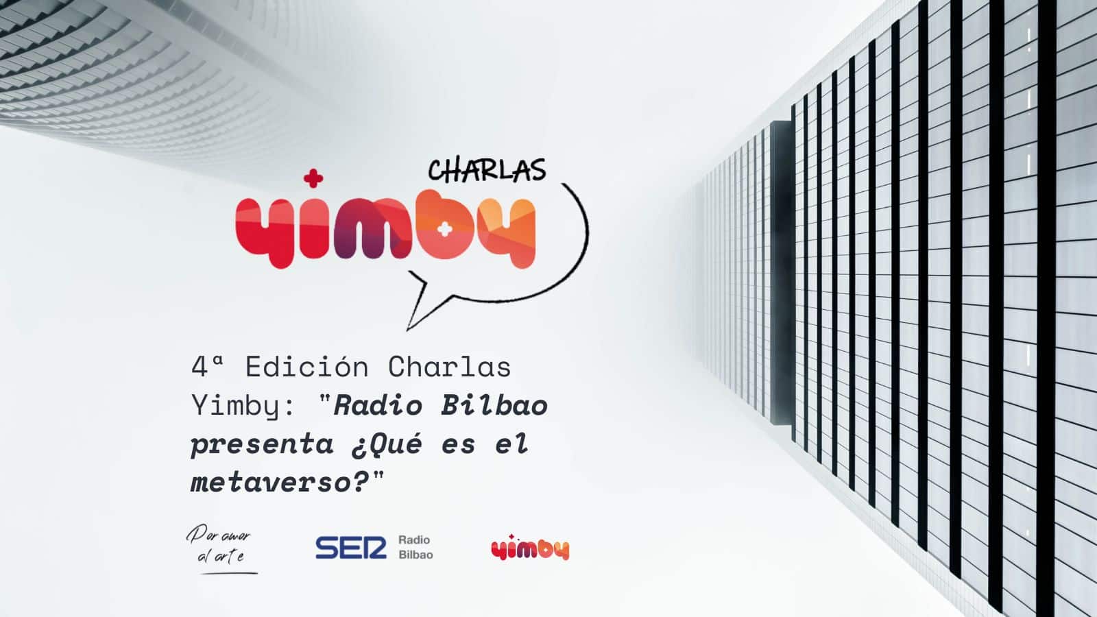 4ª Edición Charlas Yimby - Radio Bilbao presenta Qué es el metaverso